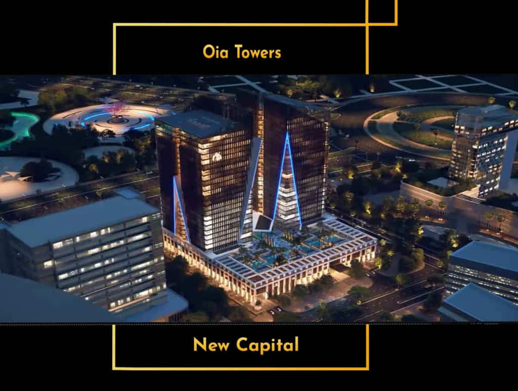 اويا تاورز العاصمة الادارية الجديدة oia tower